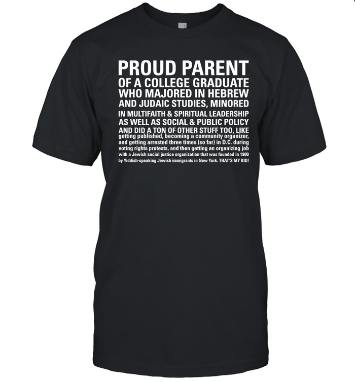 Proud Parent Of A College Graduate Who Majored In Hebrew And Judaic Studies T Shirt