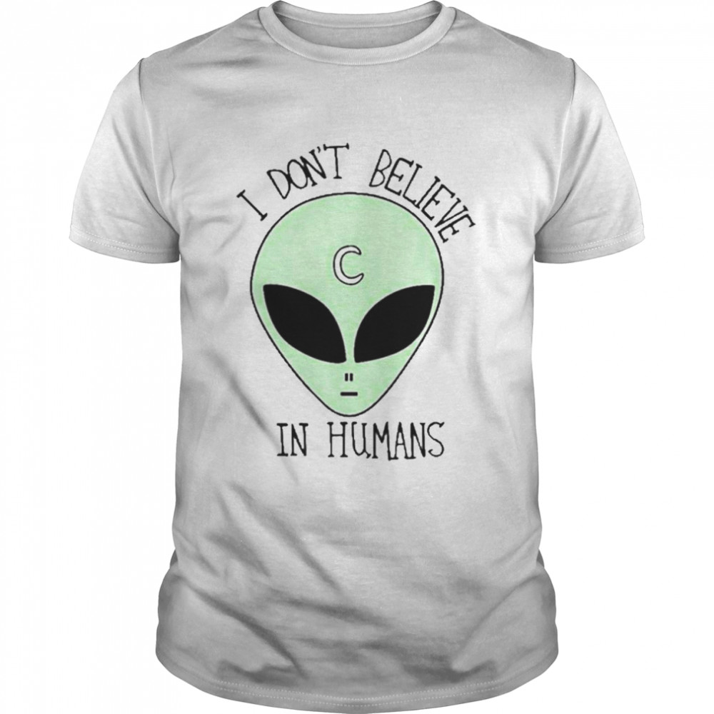 I Don’t Believe In Humans T-Shirt