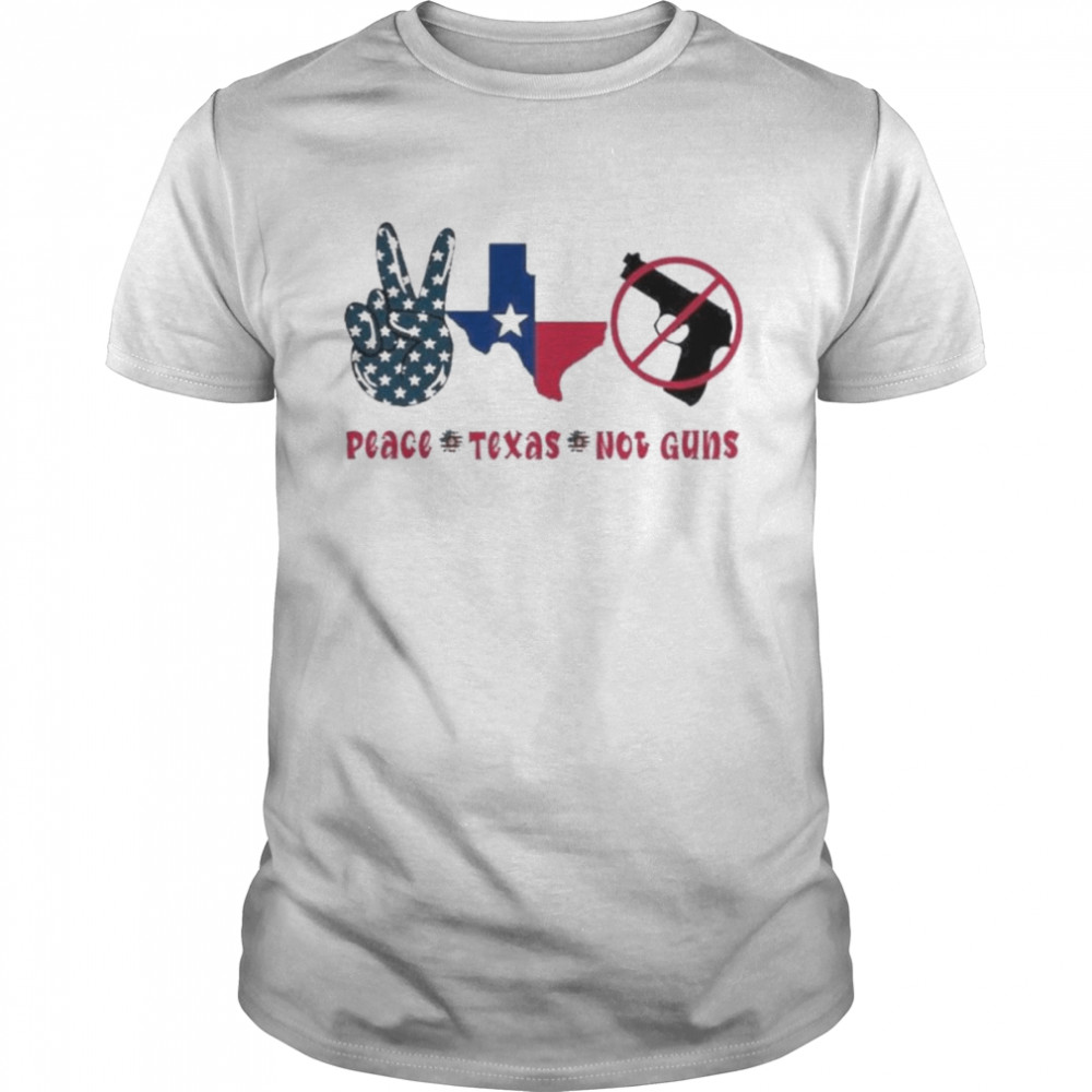 Peace Texas Not Guns Pray For Uvalde Shirt