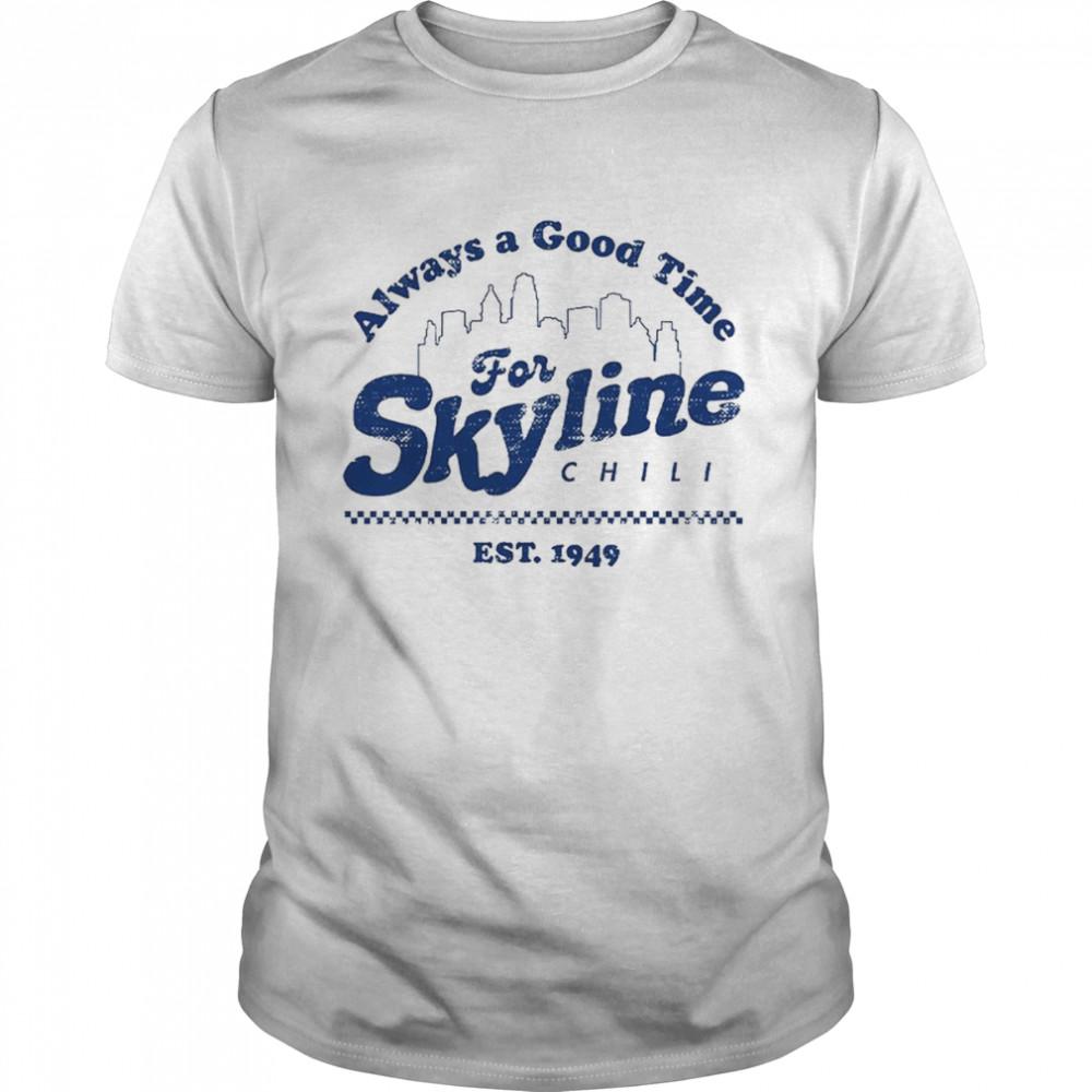 Skyline Chili Always a Good Time shirt Classic Men's T-shirt