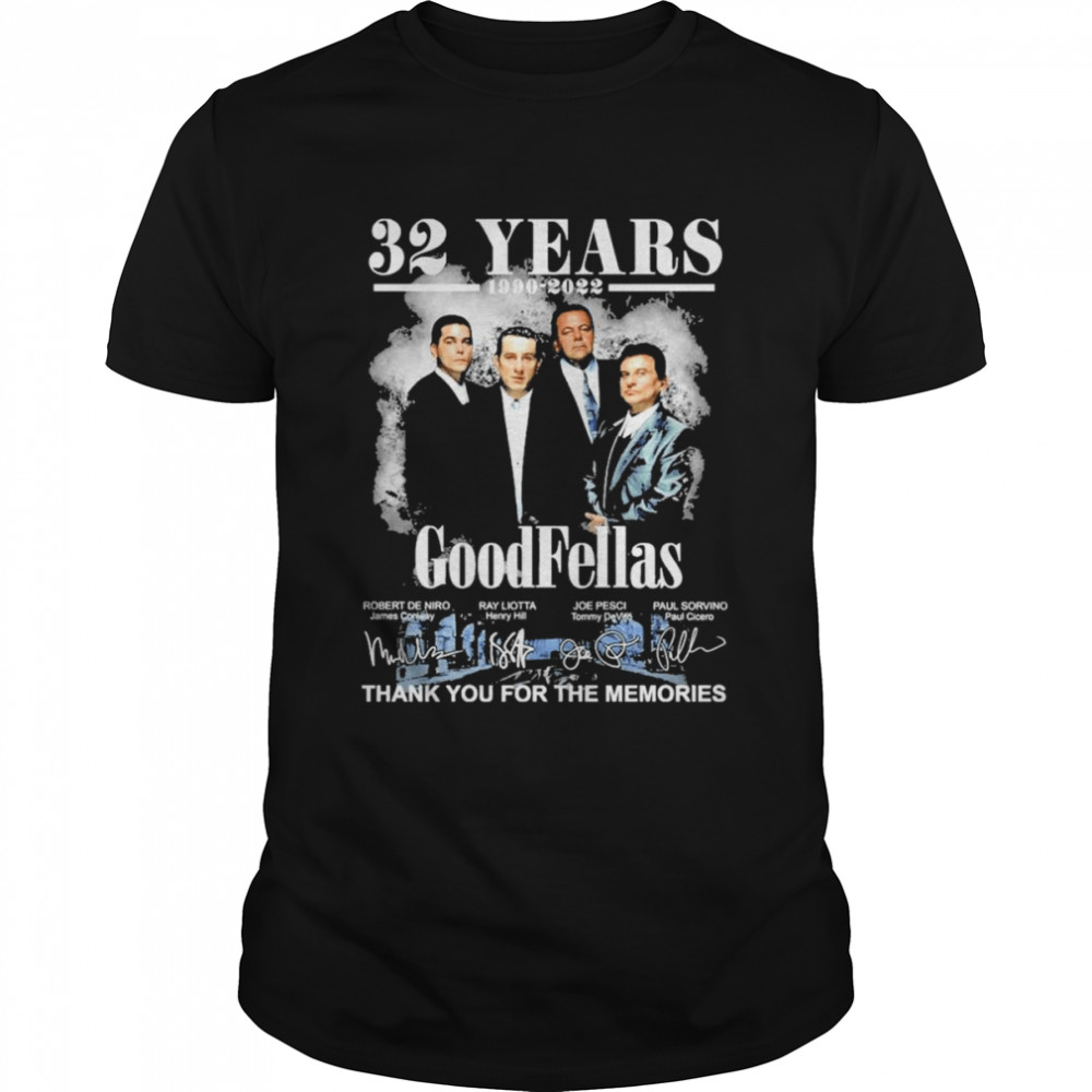 The GoodFellas 32 years 1990 2022 Signatures Thank you for the memories signatures shirt