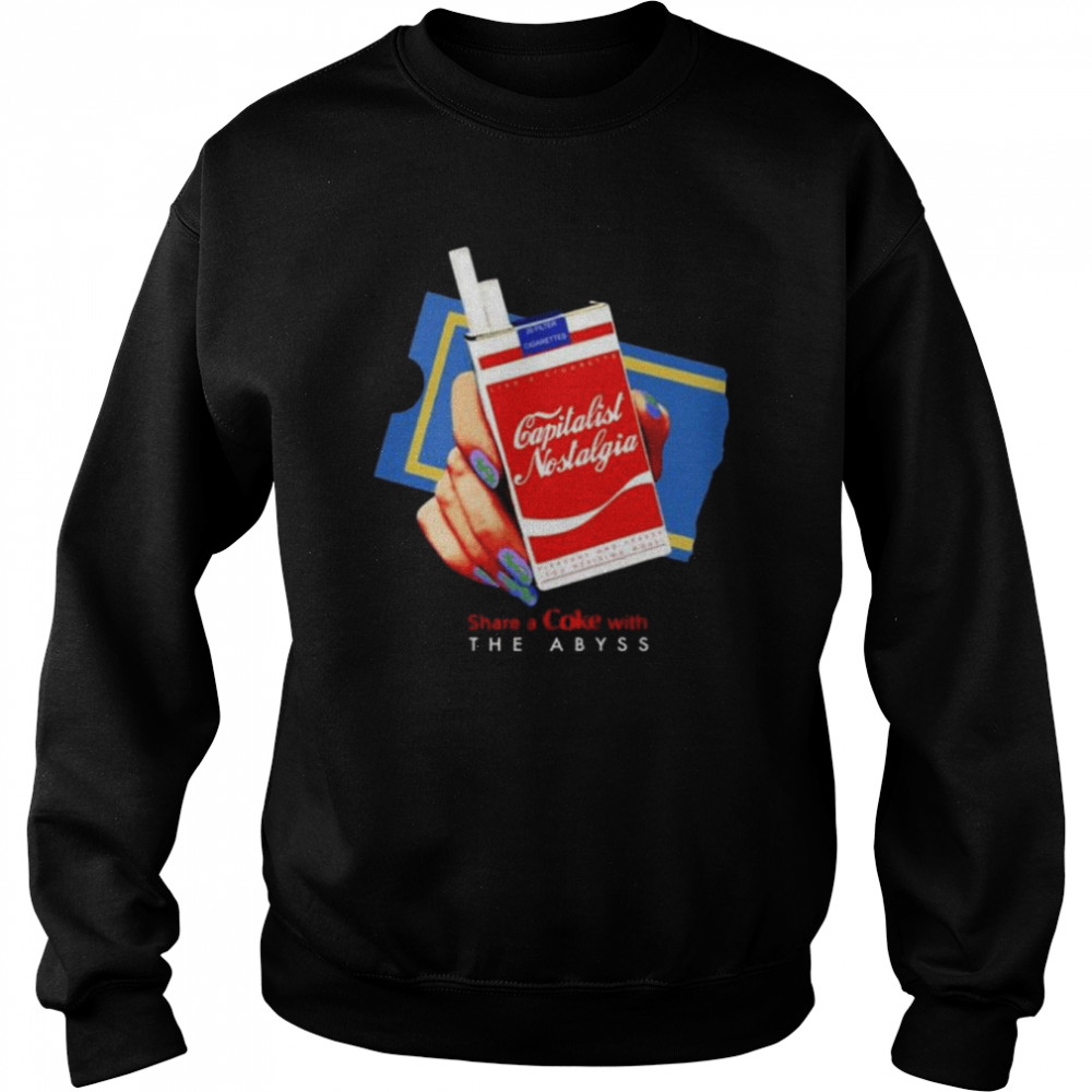 That go hard capitalist nostalgia share a coke with the abyss shirt Unisex Sweatshirt