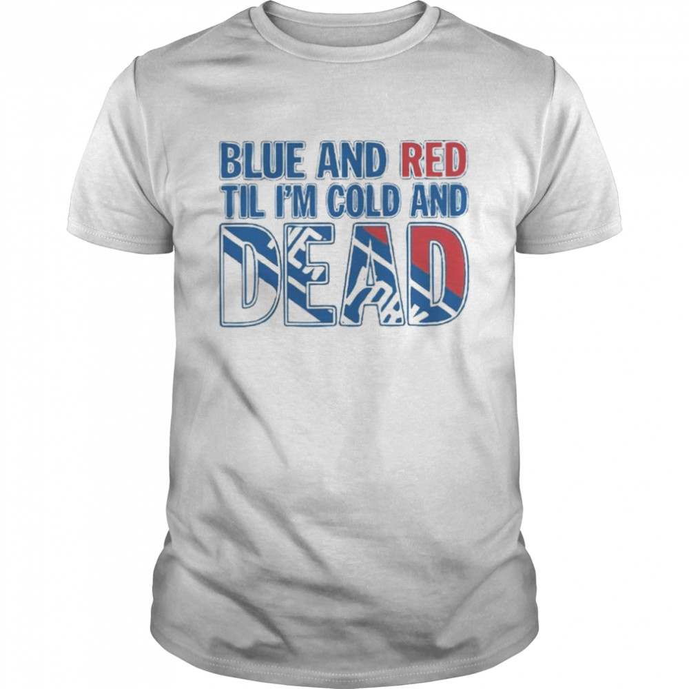 Blue And Red Til I’m Cold And Dead New York Rangers  Classic Men's T-shirt