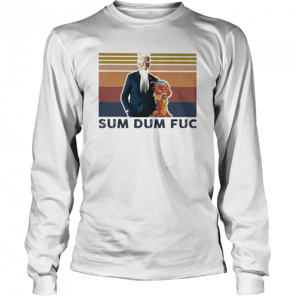 Joe Biden Sum dum fuc 2022 retro vintage shirt Long Sleeved T-shirt