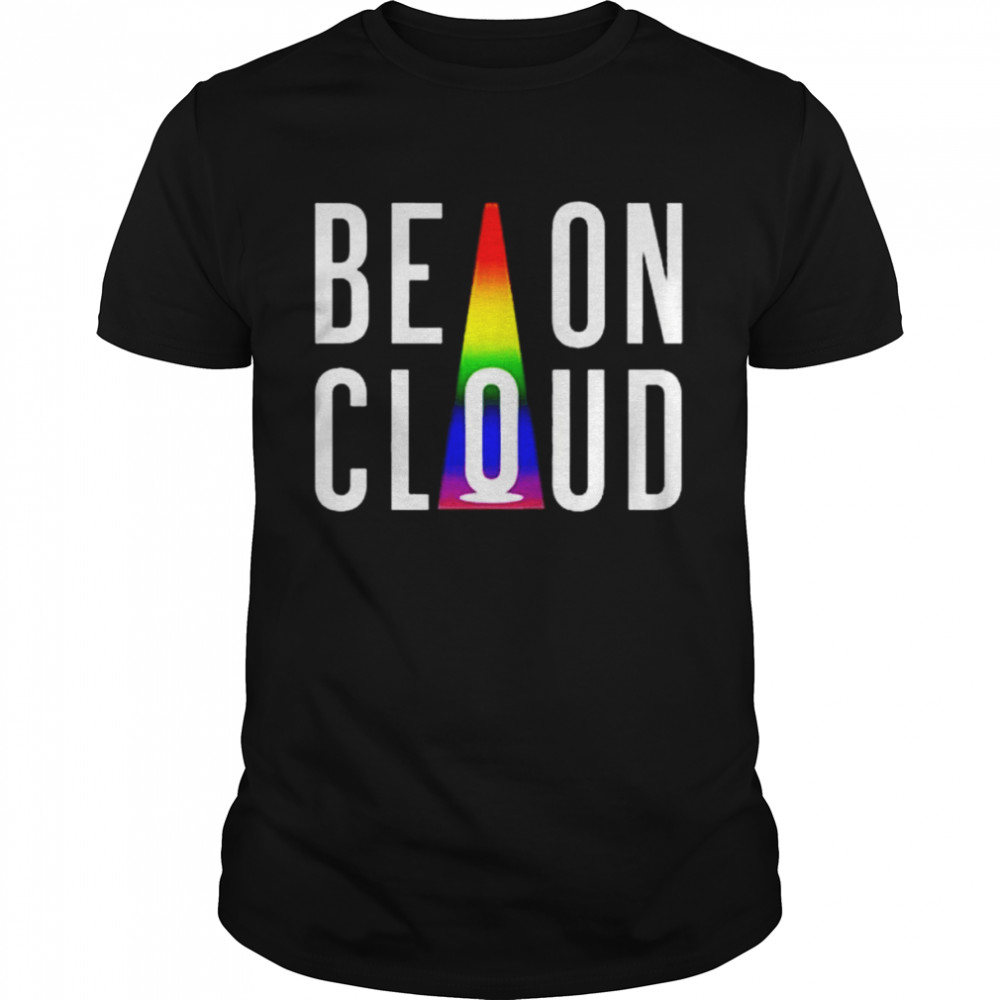 LGBT be on cloud happy pride month shirt