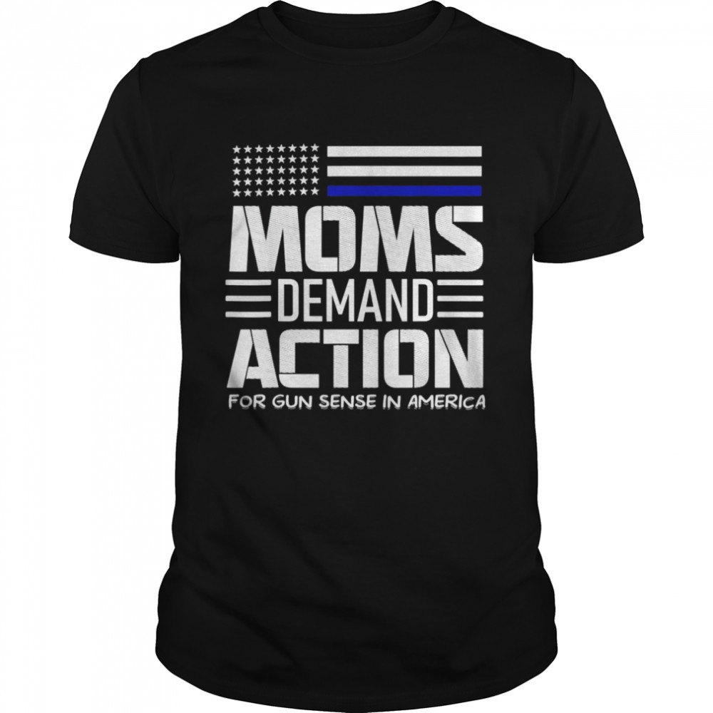 Mom Demand Action For Gun Sense In America Tee  Classic Men's T-shirt
