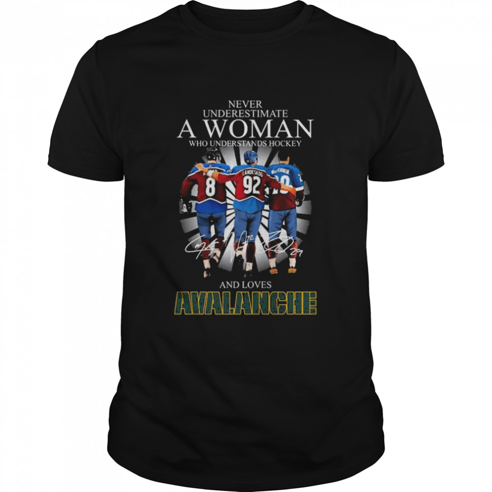 Never underestimate a Woman who understands hockey and love Avalanche Makar and Landeskog and MacKinnon signatures shirt