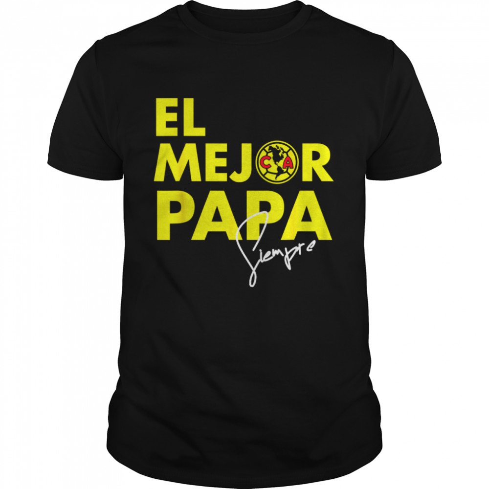 Club America El Mejor Papá Siempre Club America Futbol Mexico Cremas Aguila shirt Classic Men's T-shirt
