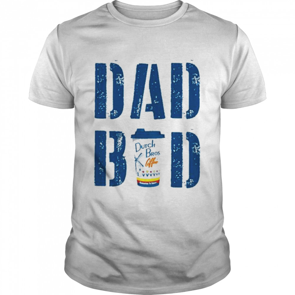 Dad Bad Dutch Bros Coffee T-Shirt