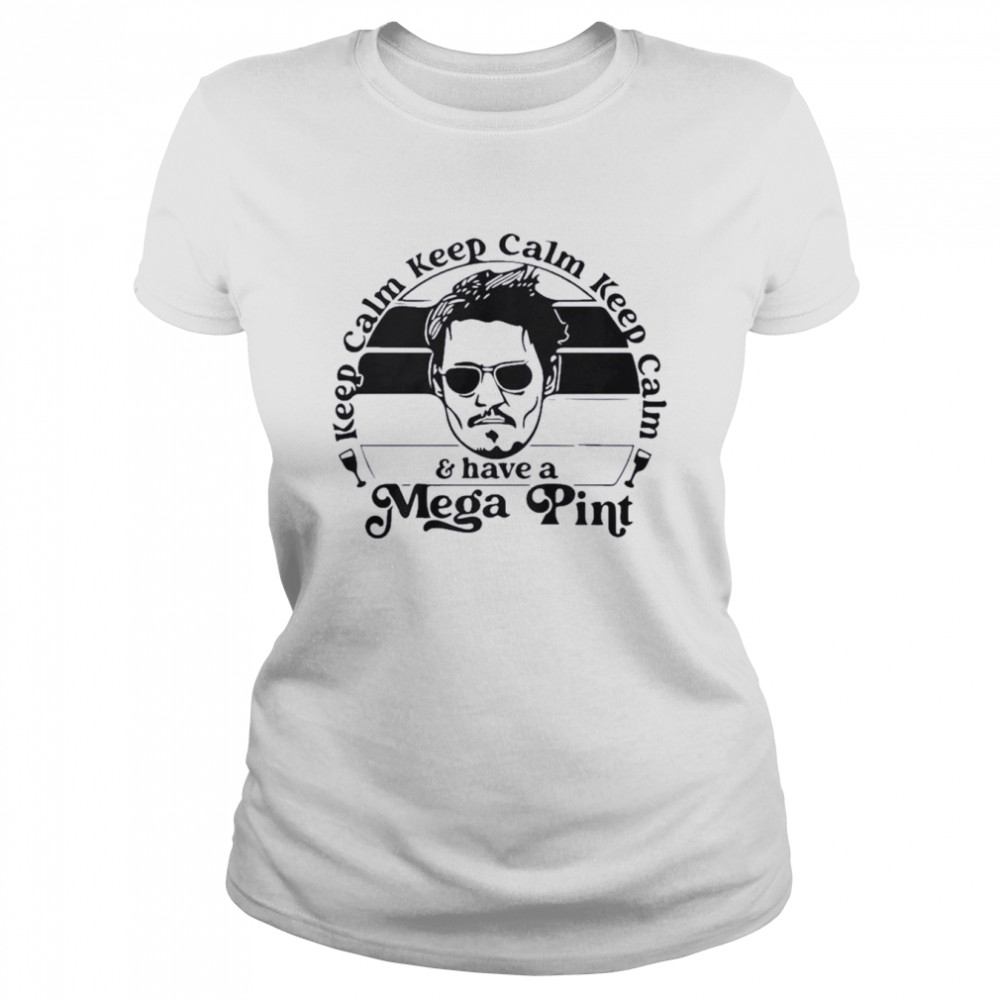 Johnny Depp Keep Calm And Have A Mega Pint Classic Women's T-shirt