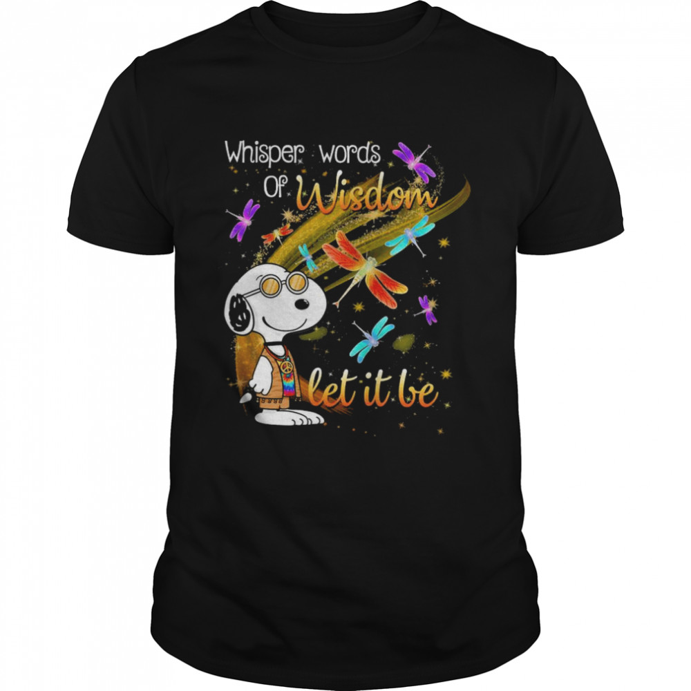 Snoopy Hippie Whisper Words Of Wisdom Let it be shirt