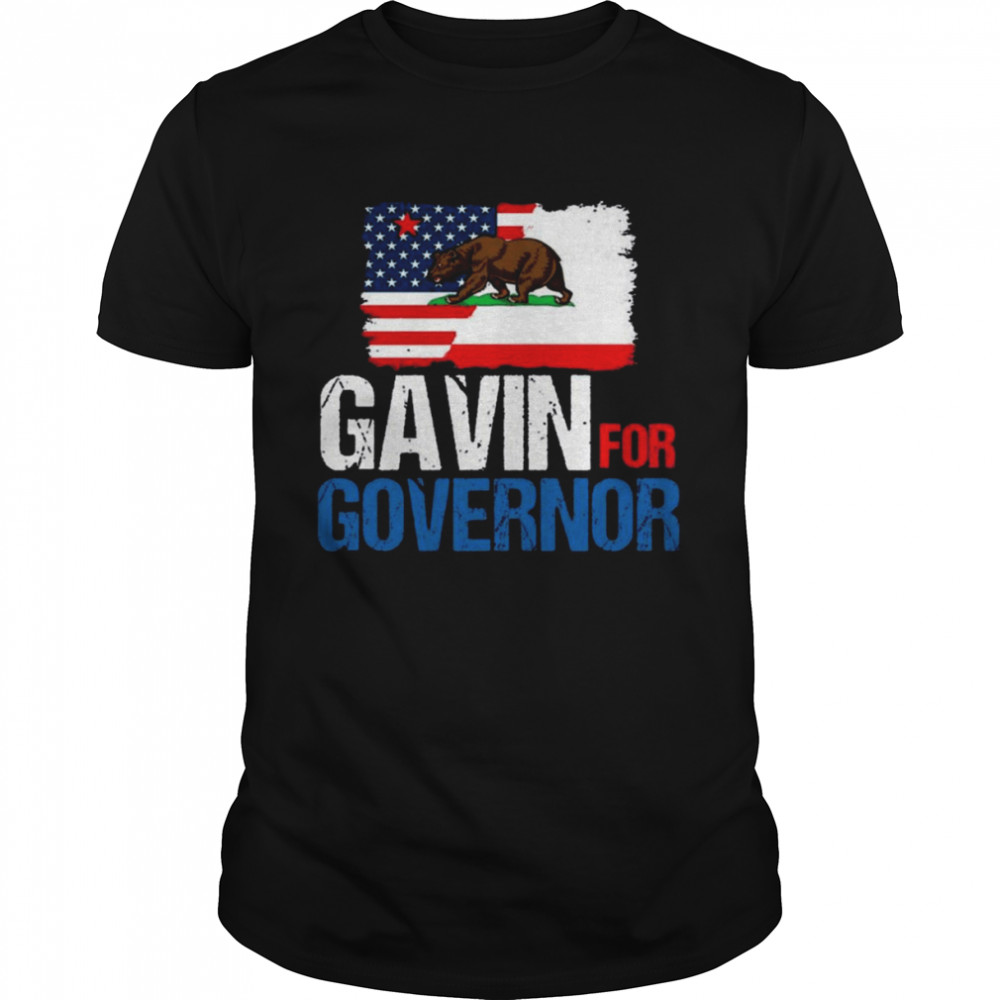 Gavin For Governor Of California Shirt