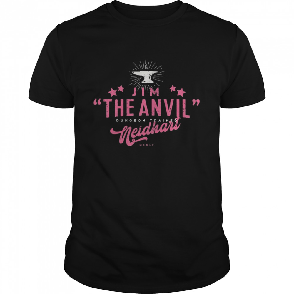 Jim Quote The Anvil Neidhart Shirt