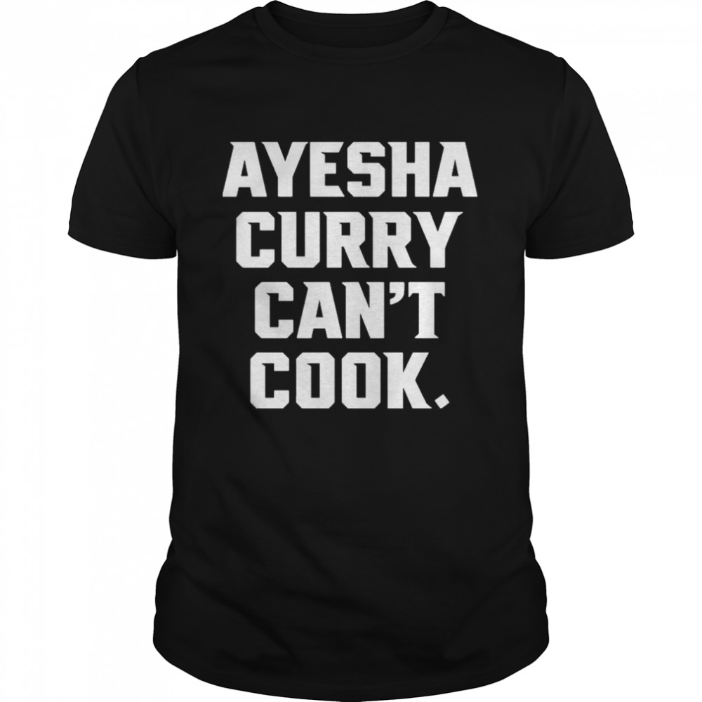Stephen Curry The Athletic Ayesha Curry Can’t Cook  Classic Men's T-shirt
