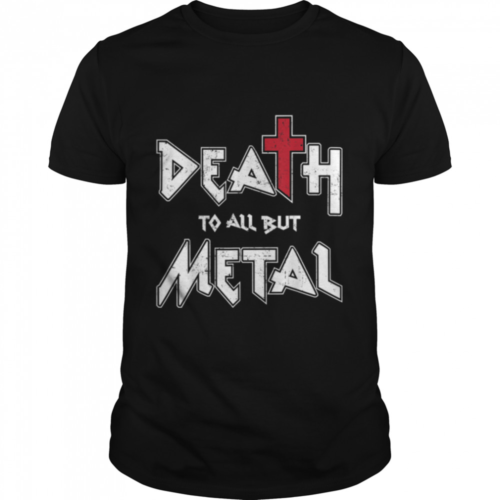 Death To All But Metal Rocker T- B07KX9KW9P Classic Men's T-shirt
