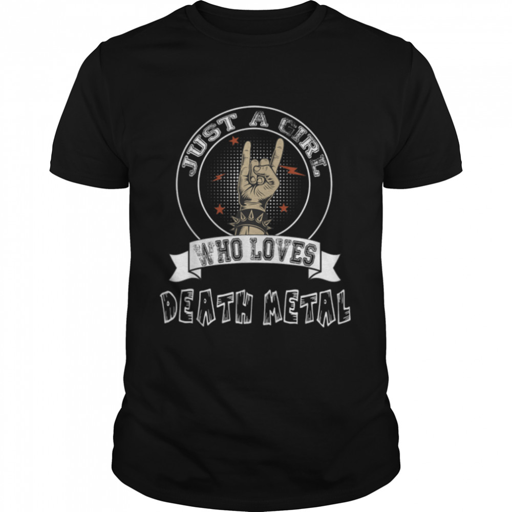 Girl Who Loves Death Metal Music Funny Heavy Metal T-Shirt B0B48BL1NC