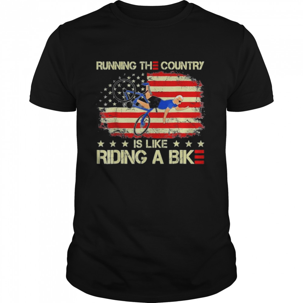 Running The Coutry Is Like Riding A Bike Joe Biden Tee Shirt