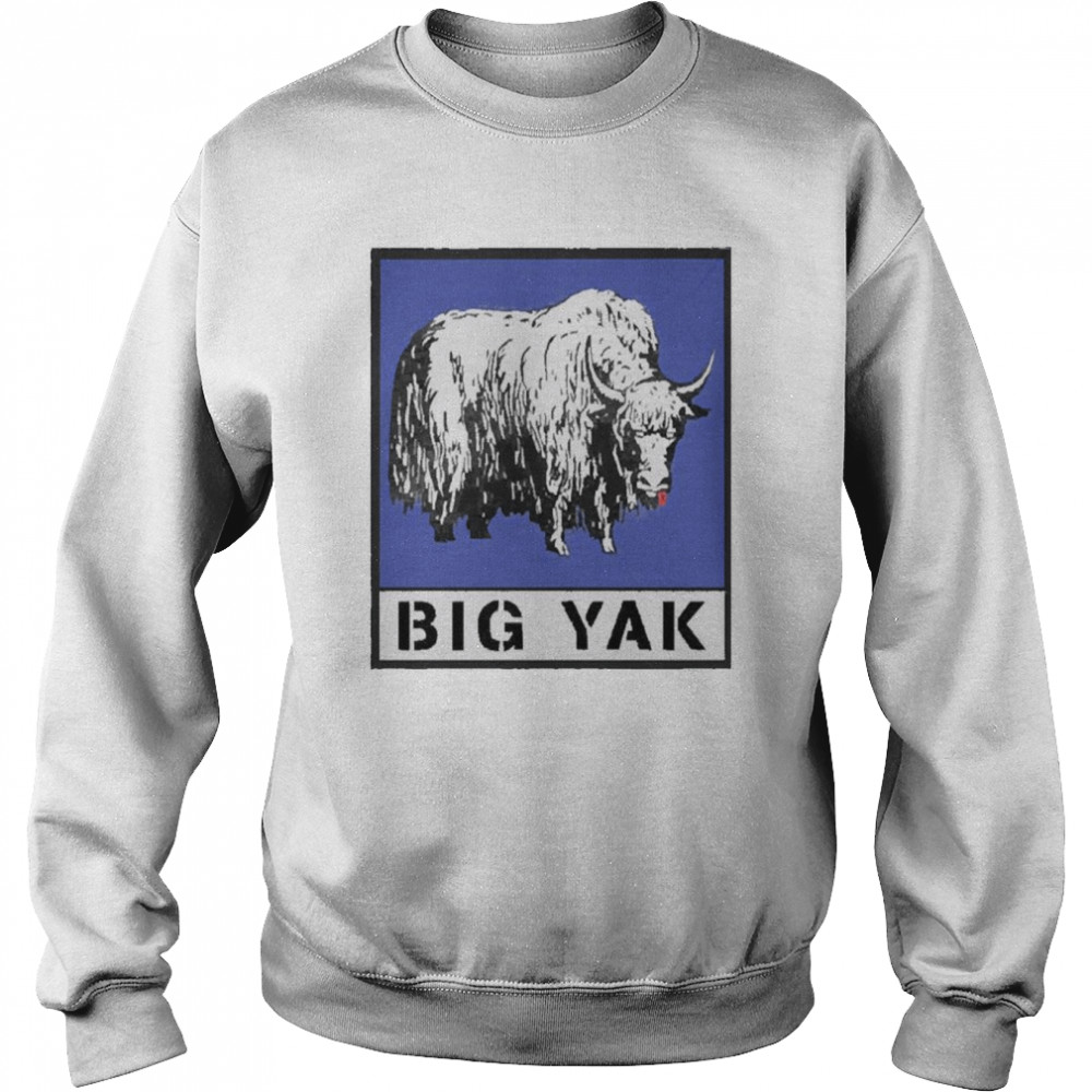 Big yak shirt Unisex Sweatshirt