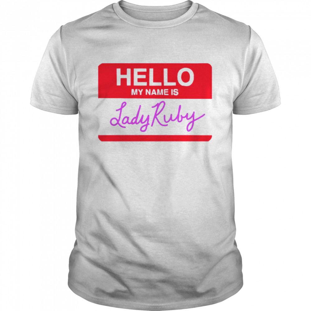 Hello my name is Lady Ruby shirt Classic Men's T-shirt