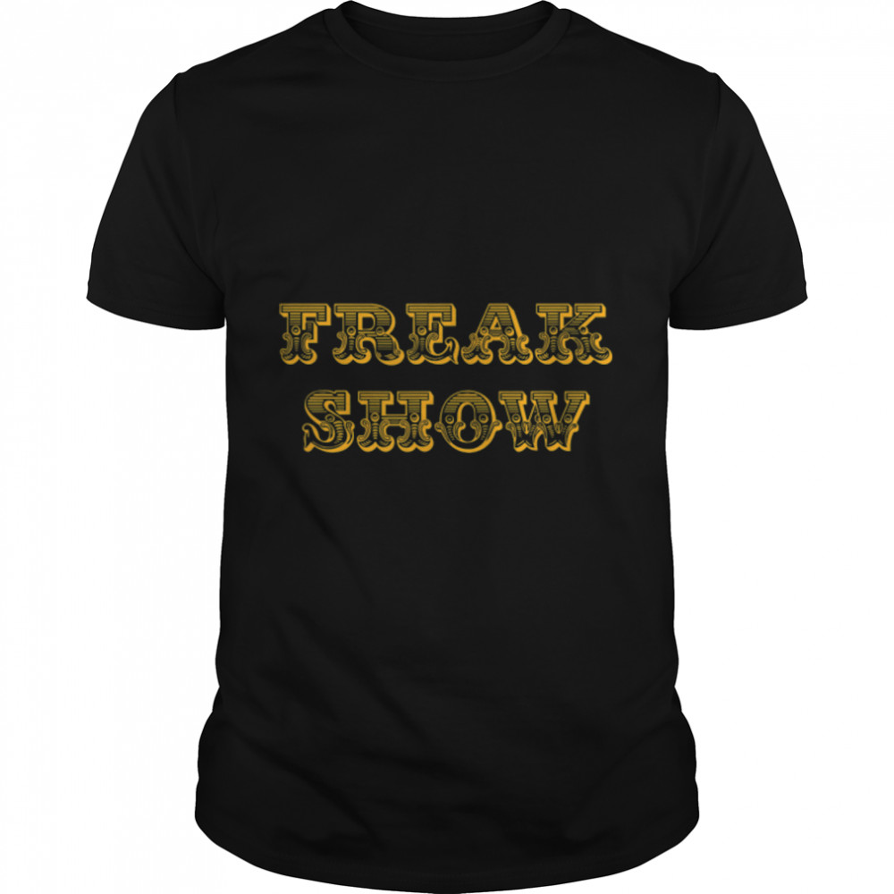 Freak Show Tee Shirt B07PGL8FQ3