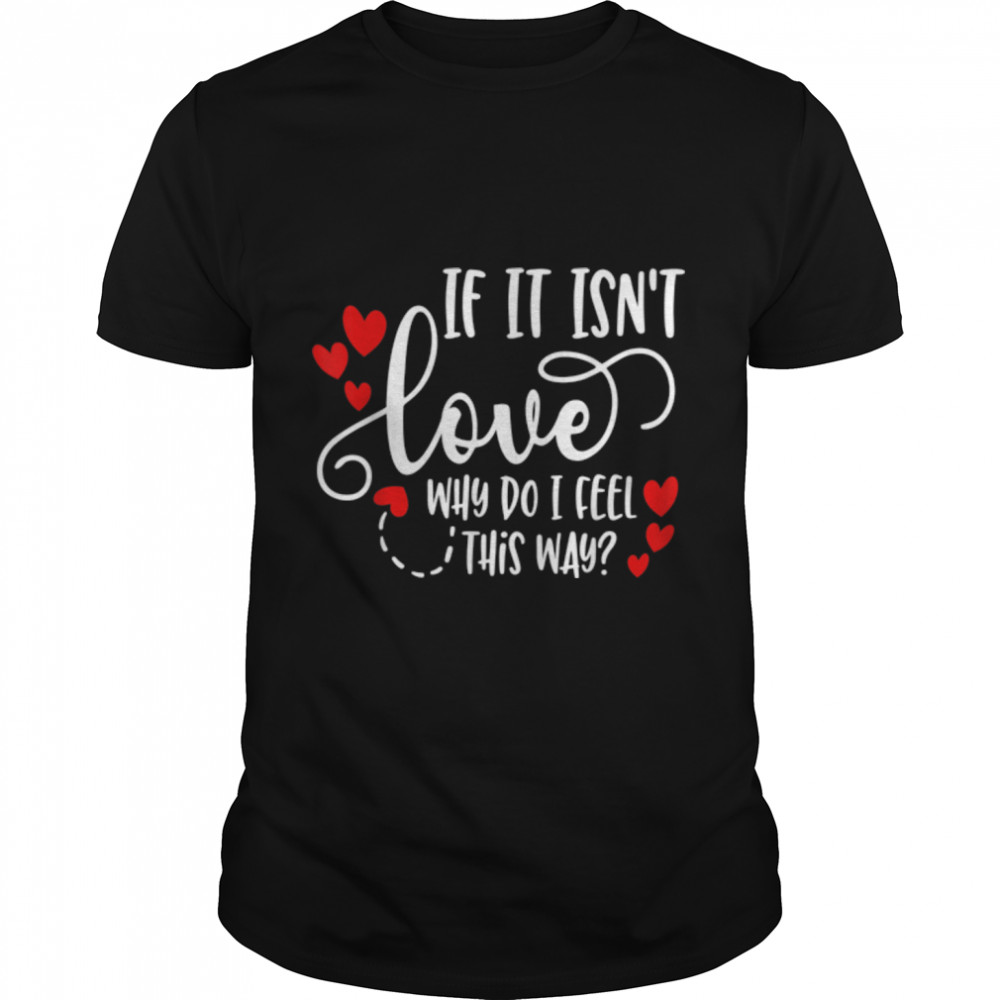 If It Isn't Love - Ronnie Bobby Ricky Mike Ralph & Johnny T-Shirt B09TVWYB9S
