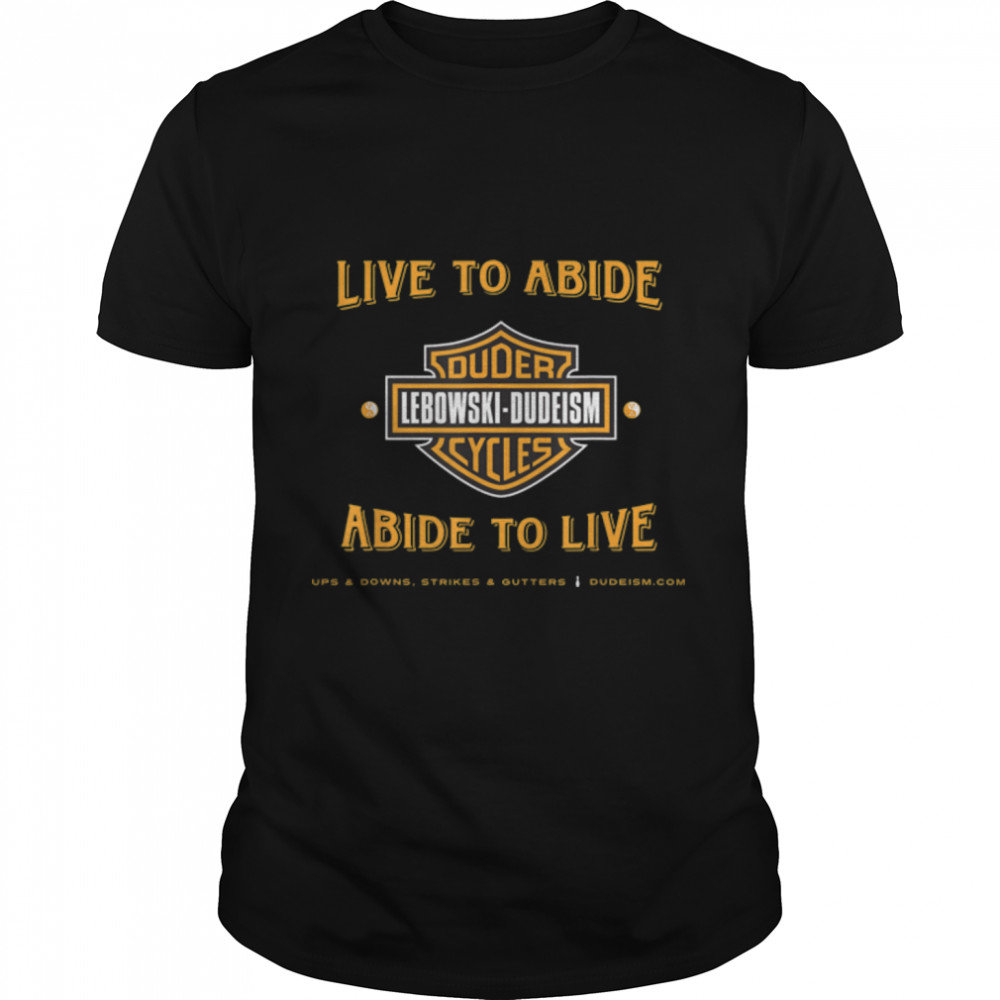 Live to Abide, Abide to Live Tee Shirt B07PQM2SPZ