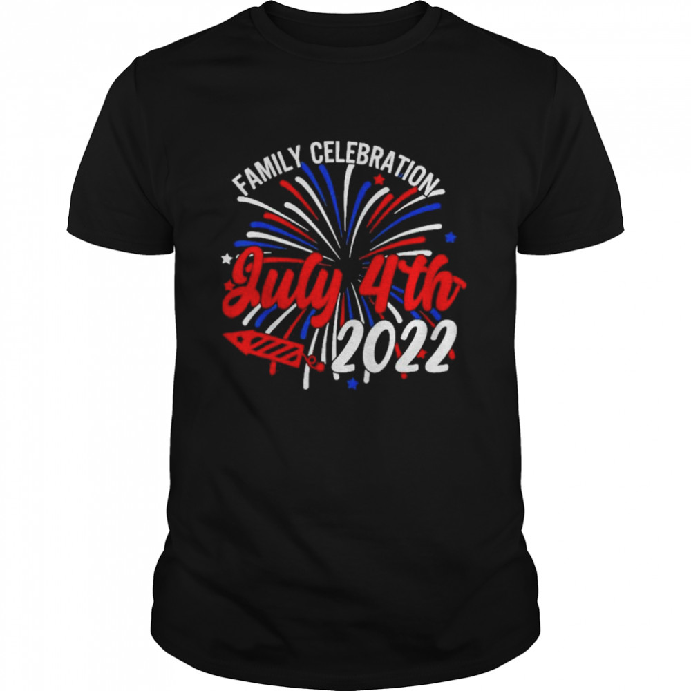 Family Celebration July 4th 2022 Firework Shirt