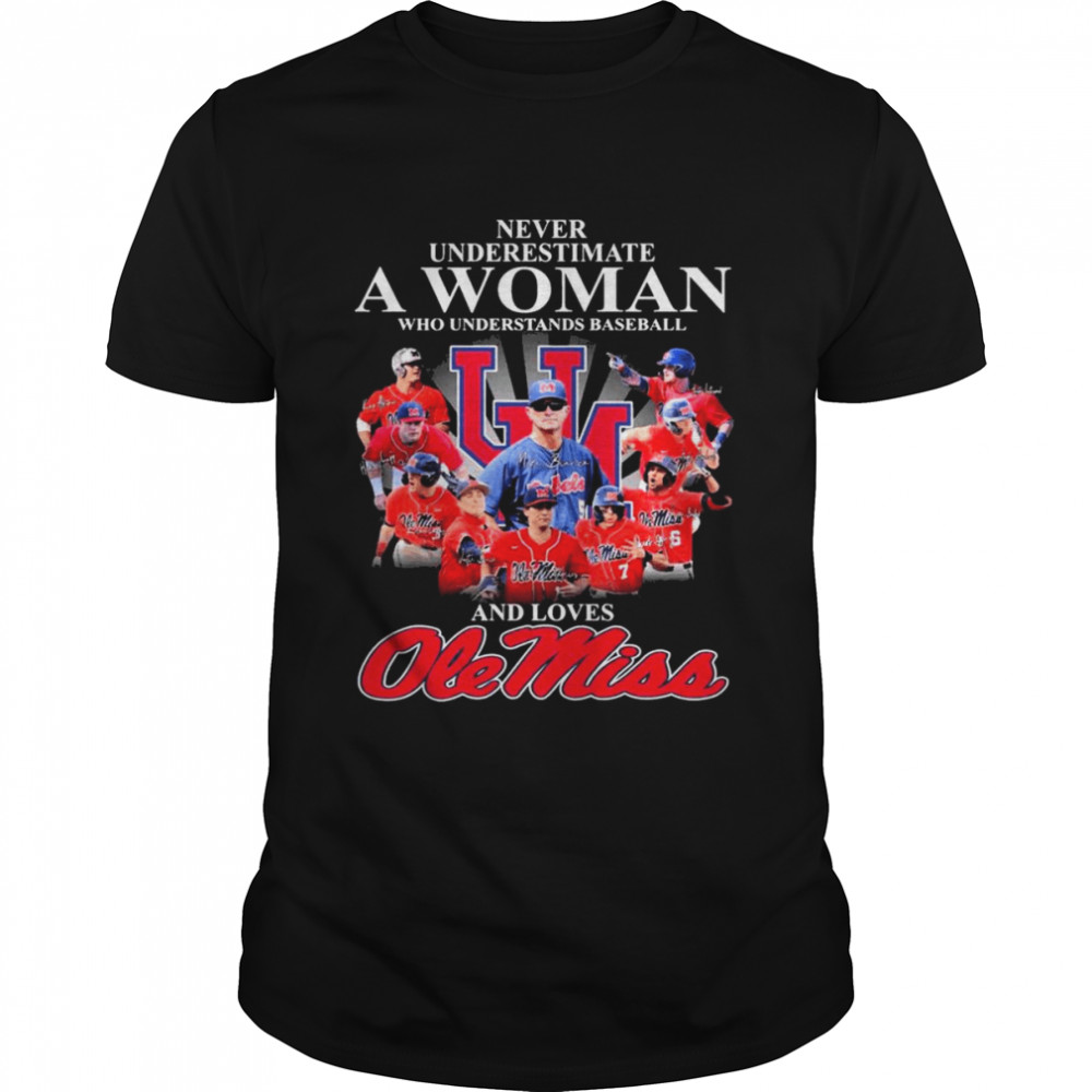 Never Underestimate A Woman And Loves Ole Miss Rebels 2022 National Champions Signatures Shirt