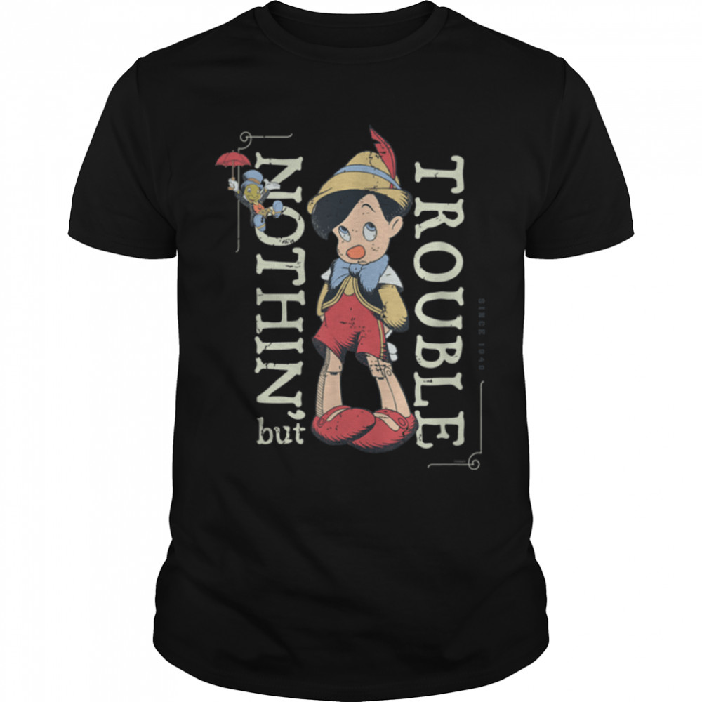 Disney Pinocchio Nothin’ but Trouble Since 1940 T- B0B173BFZY Classic Men's T-shirt
