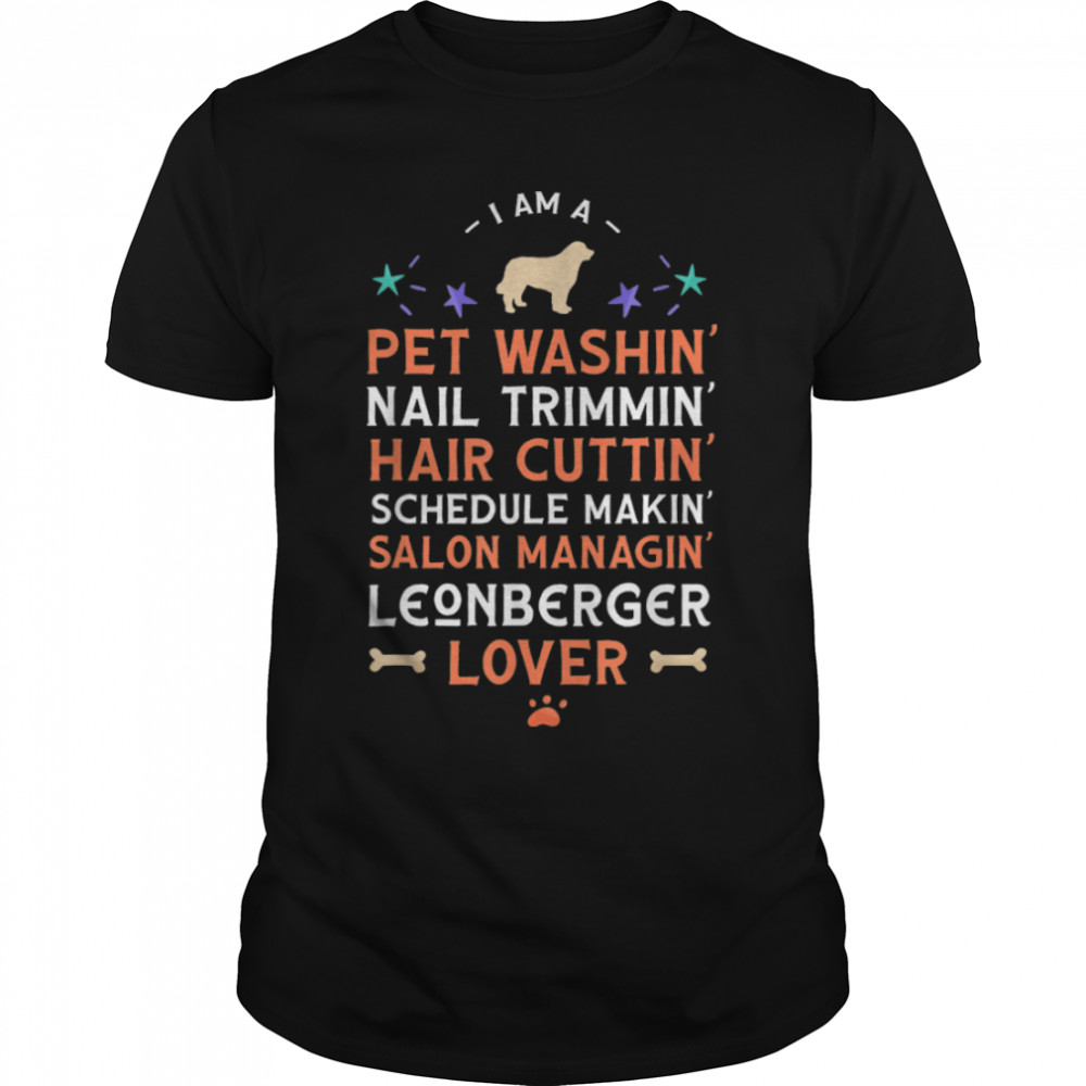 Dog Groomer Leonberger Lover Funny Dog Grooming Humor T- B0B4V6S2T2 Classic Men's T-shirt