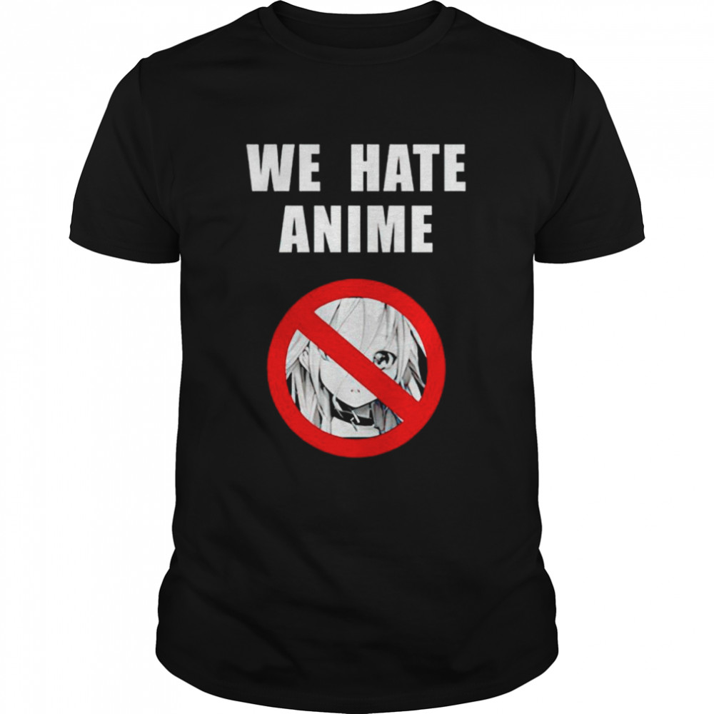 John Cena we hate anime shirt