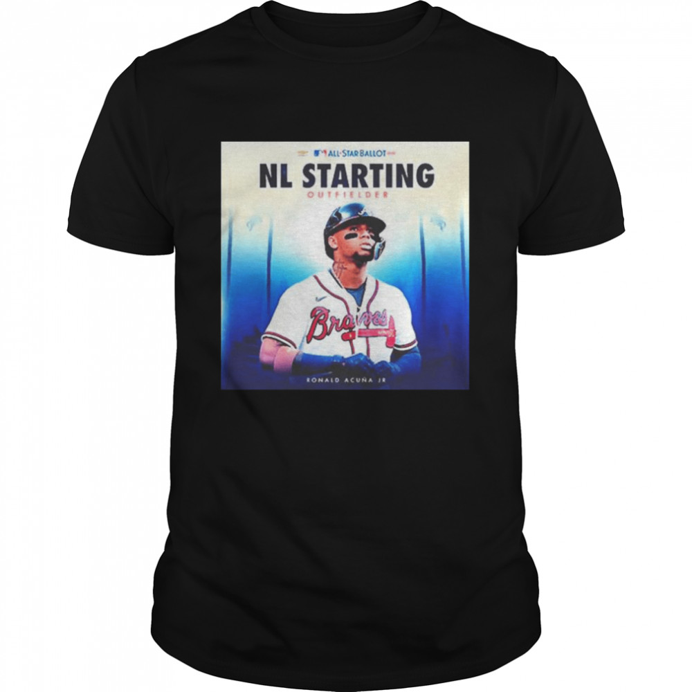 MLB Atlanta Braves Ronald Acuna Jr 2022 All Star Ballot NL Starting Outfielder Shirt