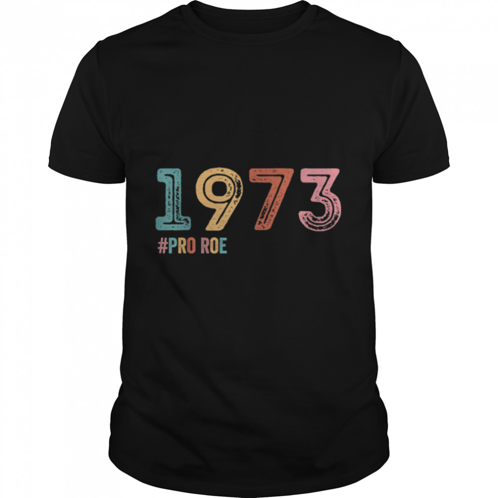 1973 Pro Roe T-Shirt B09ZSS32WG