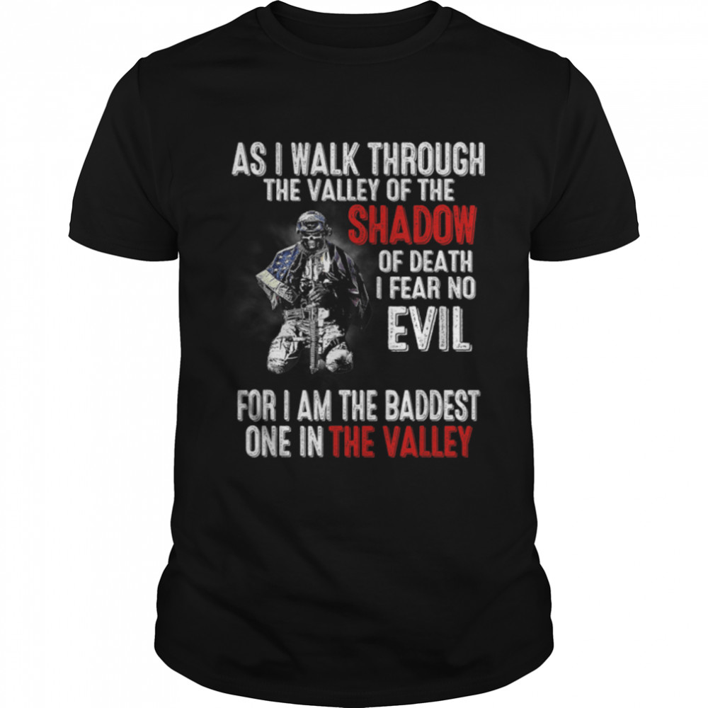 Mens As I walk through the valley of the shadow of death T-Shirt B09H3YNL8V