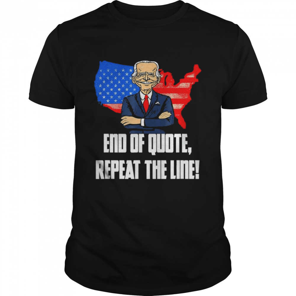 End Of Quote Repeat The Line Joe Biden Teleprompter T- Classic Men's T-shirt