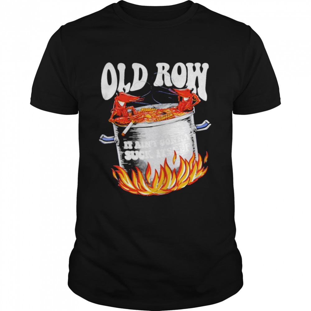 Crawfish boil it ain’t gonna suck itself shirt