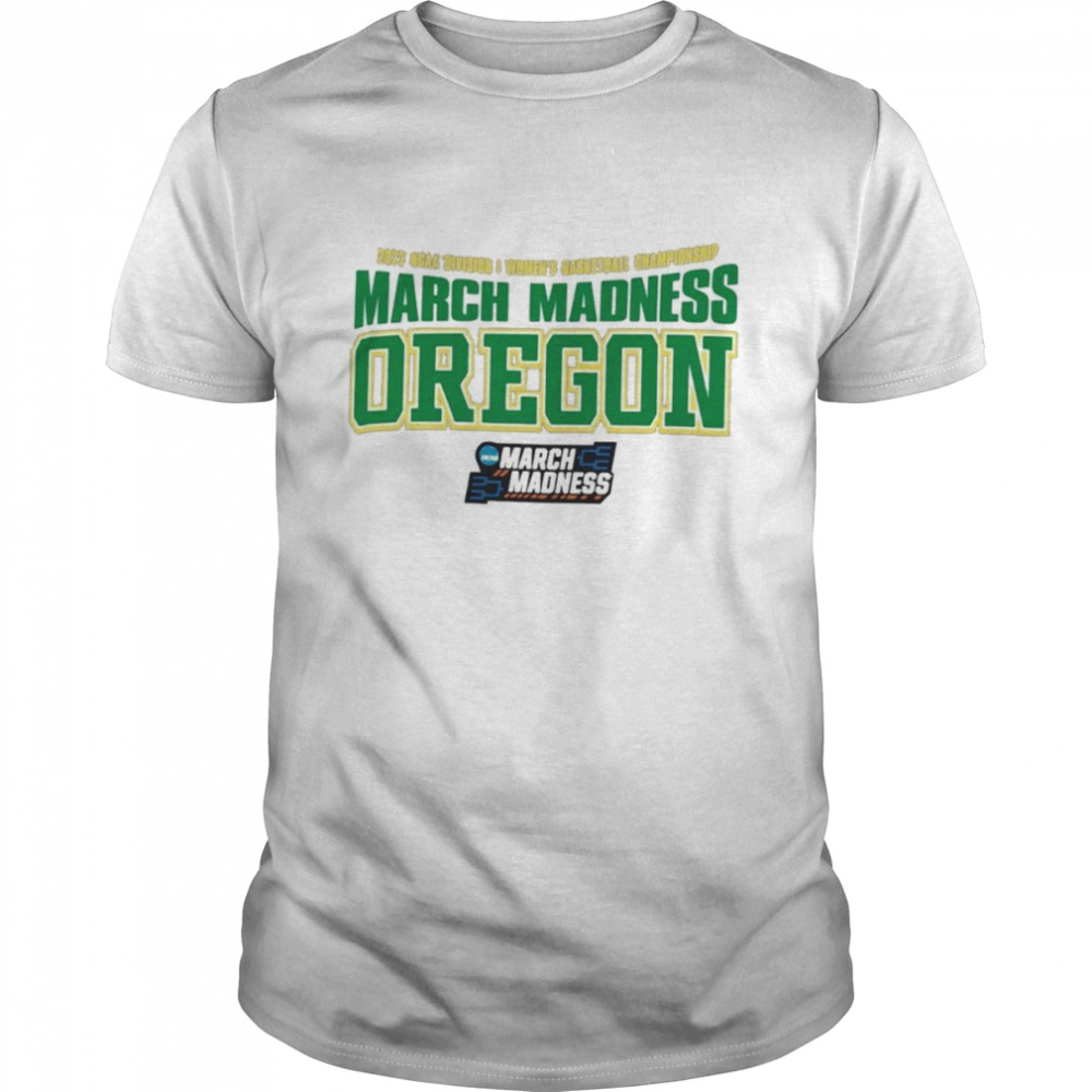 2022 NCAA Division I Women’s Basketball Championship March Madness Oregon shirt