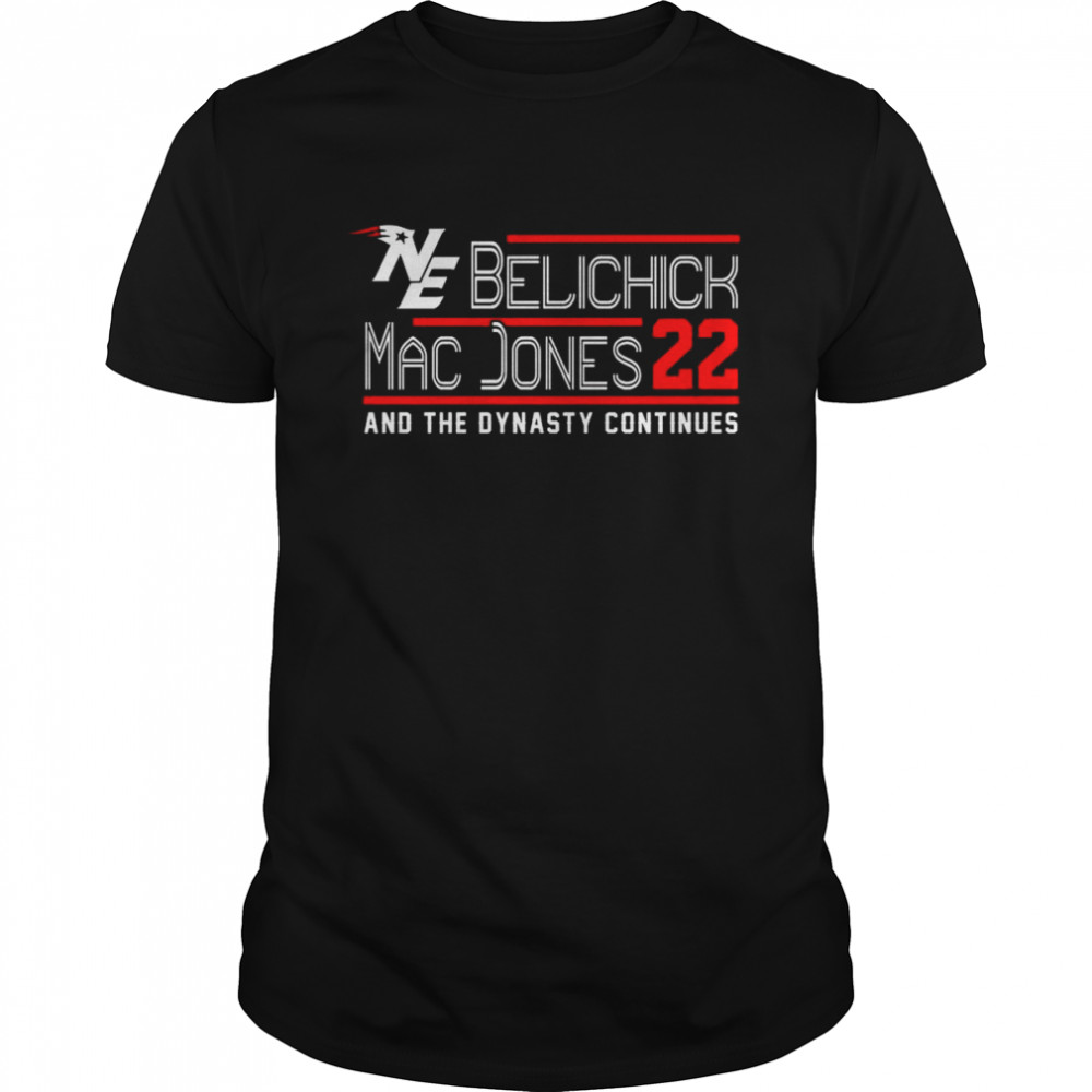 Bill Belichick New England Patriots 2022 and the Dynasty continues shirt
