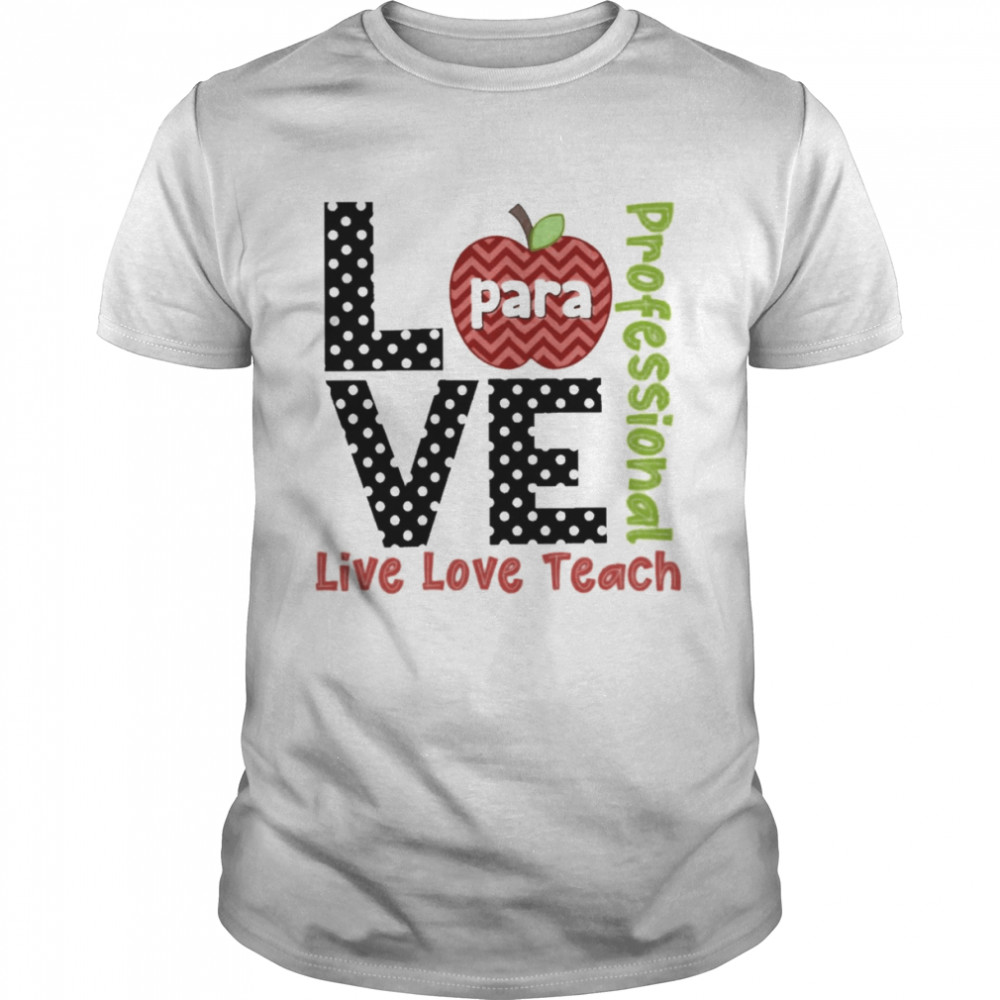 Polka Dots Zigzag Apple Love Live Love Teach Para Professional Shirt